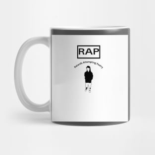 Rap (Retards attempting poetry) Mug